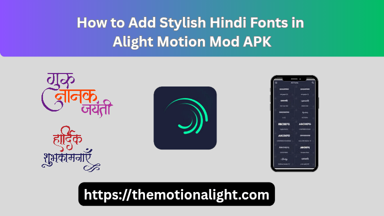 How to add stylish Hindi fonts in the Alight Motion app with example text and a mobile screen.