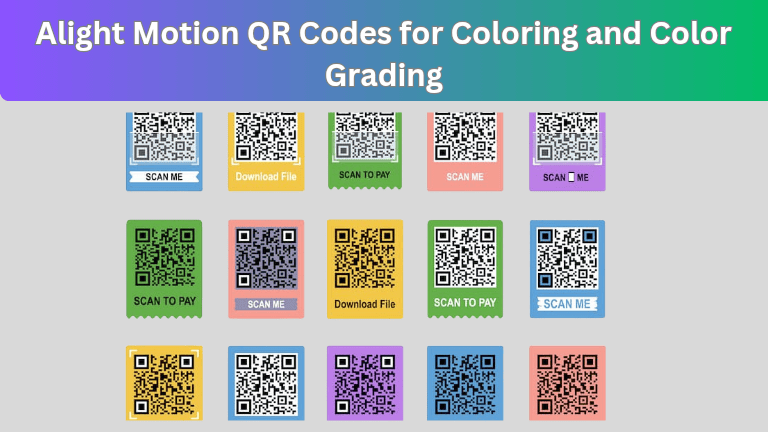 How to Use & Import QR Codes in Alight Motion APK ( Step-by-Step Guide) 4 Collection of Alight Motion QR Codes for Various coloring and color grading effects.