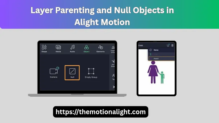 Layer Parenting & Null Objects in Alight Motion: Complete Guide 2 Alight Motion tutorial showing how to use Null Objects and Layer Parenting for motion graphics.